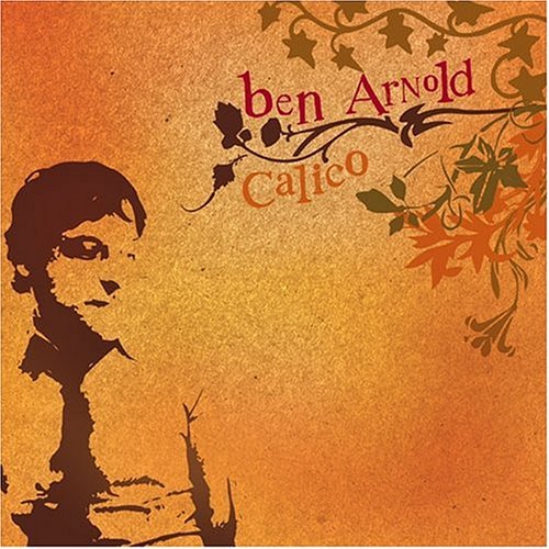Calico - Ben Arnold - Music - SCI FIDELITY - 0662102101827 - July 23, 2004
