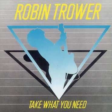 Cover for Robin Trower · Take What You Need (CD) (2009)