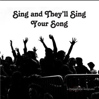 Sing And Theyll Sing Yo - Sing & They'll Sing Your Song / Various - Musik - MEGAPHONE RECORDS - 0666017319827 - 2 februari 2018