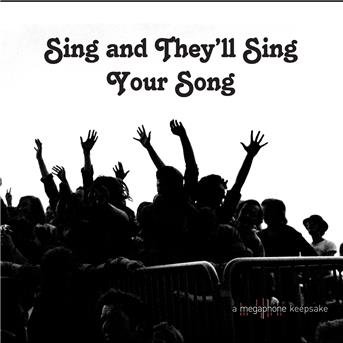 Sing And Theyll Sing Yo - Sing & They'll Sing Your Song / Various - Musiikki - MEGAPHONE RECORDS - 0666017319827 - perjantai 2. helmikuuta 2018