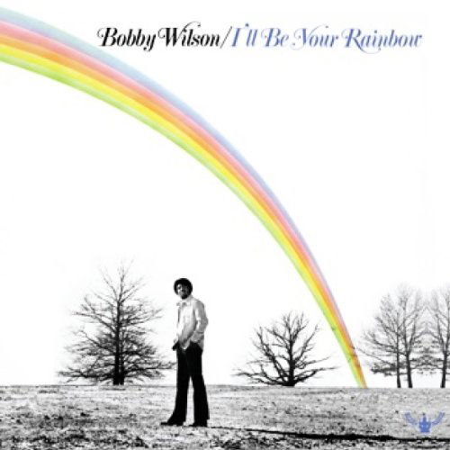 Cover for Bobby Wilson · I'll Be Your Rainbow (CD) (2013)