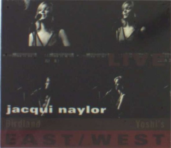Cover for Jacqui Naylor · Live East-west: Birdland / Yoshis (CD) (2005)