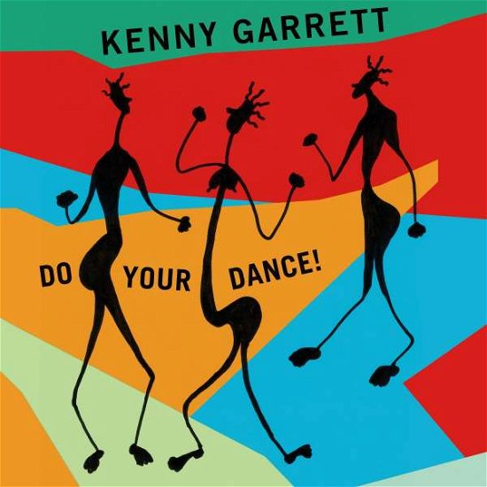 Do Your Dance! - Kenny Garrett - Musik - MACK AVENUE - 0673203109827 - 8. Juli 2016
