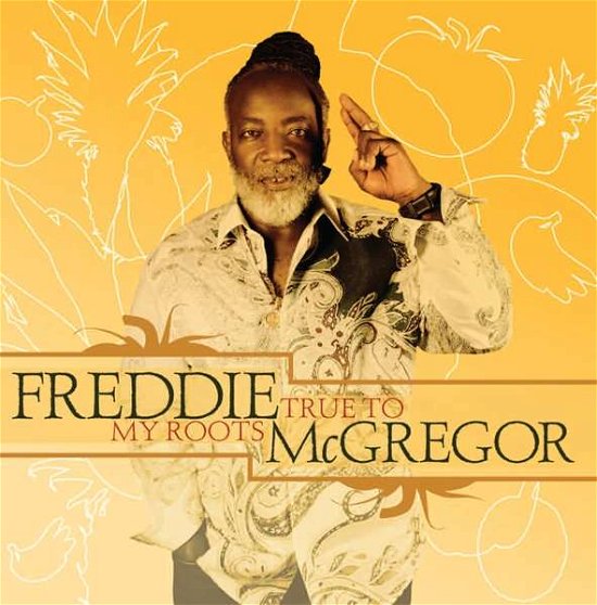 Cover for Freddie Mcgregor · True To My Roots (CD) (2016)