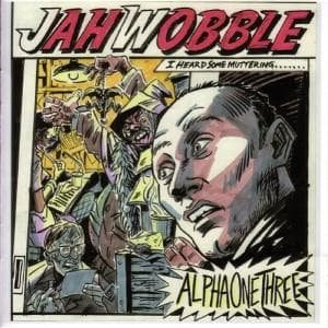 Cover for Jah Wobble · Alpha One Three (CD) (2013)