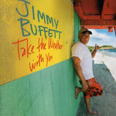 Take the Weather with You - Jimmy Buffett - Musik - POP - 0698268211827 - 6 december 2011