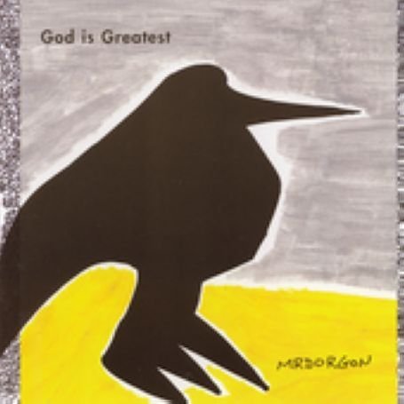 Cover for Mr. Dorgon · God Is Greatest (CD) (2005)