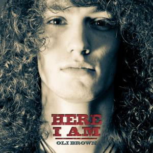 Here I Am - Oli Brown - Muziek - RUF - 0710347117827 - 10 mei 2012