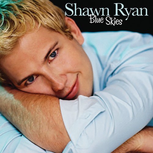 Blue Skies - Shawn Ryan - Musiikki - LML MUSIC - 0711788018827 - tiistai 9. elokuuta 2005