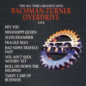 Cover for Bachman-Turner Overdrive · All Time Greatest Hits Live (CD) [Live edition] (2018)