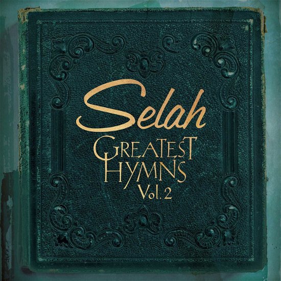 Greatest Hymns 2 - Selah - Musik - COAST TO COAST - 0715187943827 - 26 augusti 2016