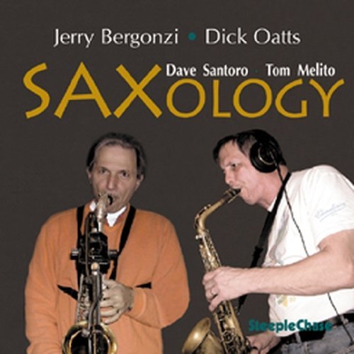 Cover for Oatts, Dick &amp; Jerry Bergonzi · Saxology (CD) (2009)
