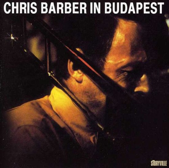 In Budapest - Chris -Jazzband- Barber - Music - STORYVILLE - 0717101040827 - April 13, 2011
