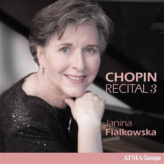 Chopin Recital Vol. 3 - Janina Fialkowska - Music - ATMA CLASSIQUE - 0722056272827 - April 7, 2017