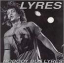 Nobody but Lyres - Lyres - Music - TAANG - 0722975005827 - October 16, 1992