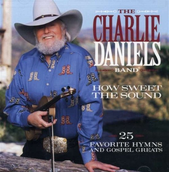 Cover for The Charlie Daniels Band · How Sweet the Sound (CD) (2002)