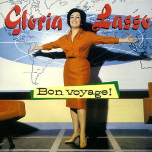 Bon Voyage ! - Gloria Lasso - Musik - EMI - 0724385484827 - 11. marts 2019