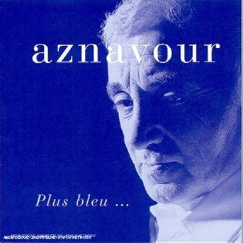 Cover for Charles Aznavour · Plus Bleu (CD) (1998)