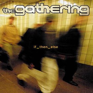 Cover for The Gathering · If then else (CD) (2000)