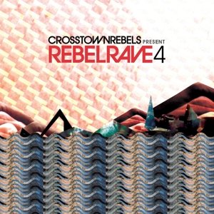 Rebel Rave 4 - Various Artists - Muziek - CROSSTOWN REBELS - 0730003822827 - 6 april 2015