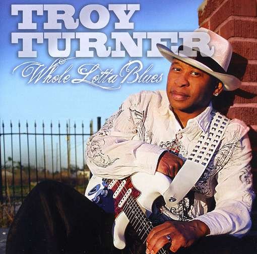 Cover for Troy Turner · Whole Lotta Blues (CD) (2010)