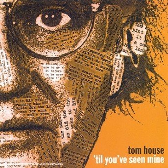 Cover for Tom House · Till You've Seen Mine (CD) (2022)