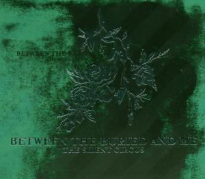 Cover for Between the Buried &amp; Me · Silent Circus (CD/DVD) [Reissue edition] (2006)