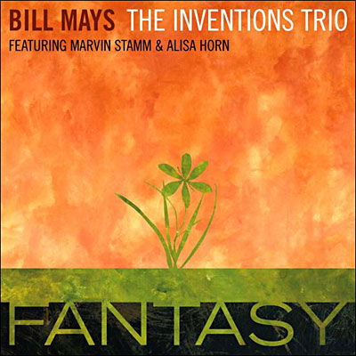 Fantasy - Bill Mays Invention Trio - Musikk - JAZZ - 0753957212827 - 23. august 2007