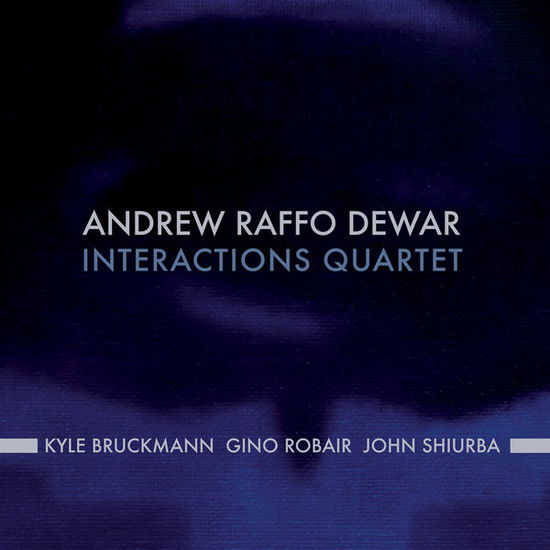 Cover for Andrew Dewar · Interactions Quartet (CD) (2014)