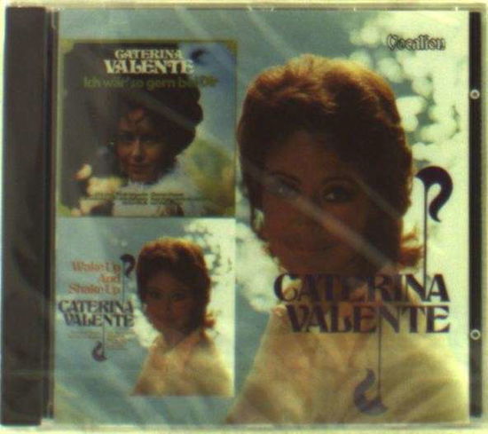 Caterina Valente · Wake Up And Shake Up & Ich War' So Gern Bei Dir (CD) (2014)