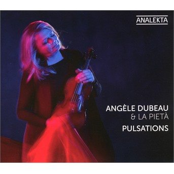 Cover for Angele Dubeau / La Pieta · Pulsations (CD) (2019)