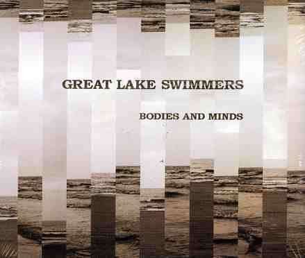 Bodies and Minds - Great Lake Swimmers - Musik - ROCK-POP - 0775020620827 - 28. juli 2017