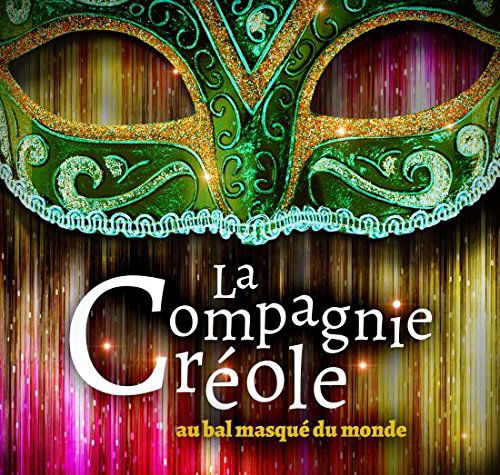 Cover for La Compagnie Creole · Au Bal Masque Du Monde (CD) (2015)