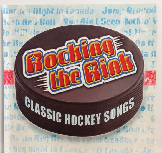 Rocking The Rink - Classic Hockey Songs - Various Artists - Music -  - 0779836403827 - 