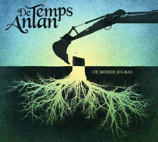 Cover for De Temps Antan · Ce Monde Ici-bas (CD) [Digipak] (2013)