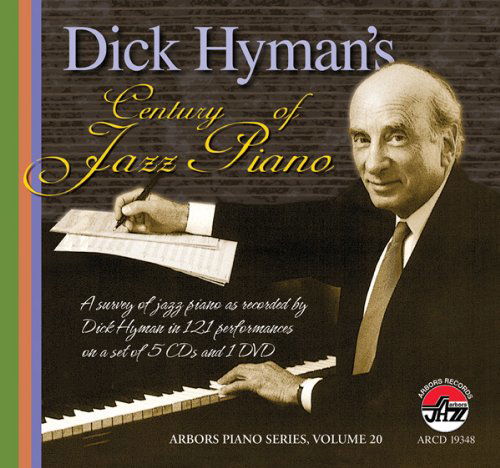 A Century Of Jazz Piano - Dick Hyman - Music - ARBORS - 0780941134827 - July 19, 2024