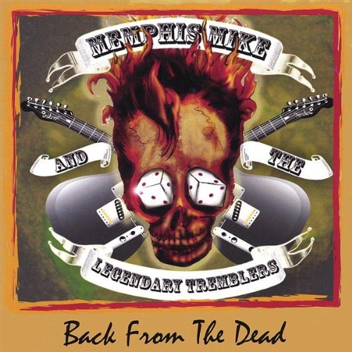 Back from the Dead - Memphis Mike & Legendary Tremblers - Musik - CD Baby - 0783707760827 - 16. september 2003