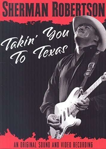 Cover for Sherman Robertson · Takin' You to Texas (DVD) (2016)