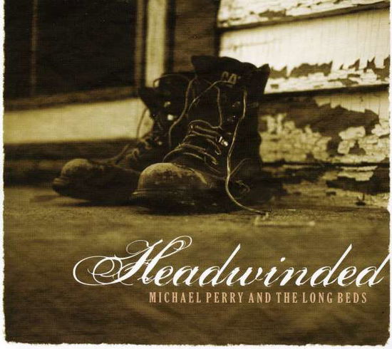 Headwinded - Michael Perry - Musiikki - Sneezing Cow Music - 0789577518827 - tiistai 7. marraskuuta 2006