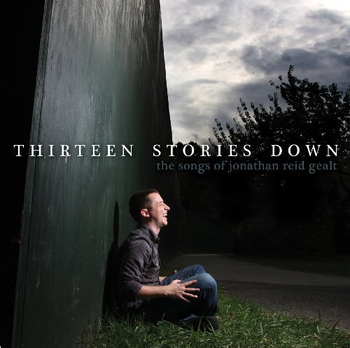 Thirteen Stories Down - Songs Of Johnathan Reid Gealt (CD) (2023)