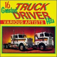 Cover for 16 Greatest Truck Driving Hits / Various (CD) (2006)