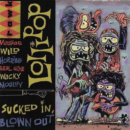 Lollipop · Sucked In, Blown out (CD) (2019)