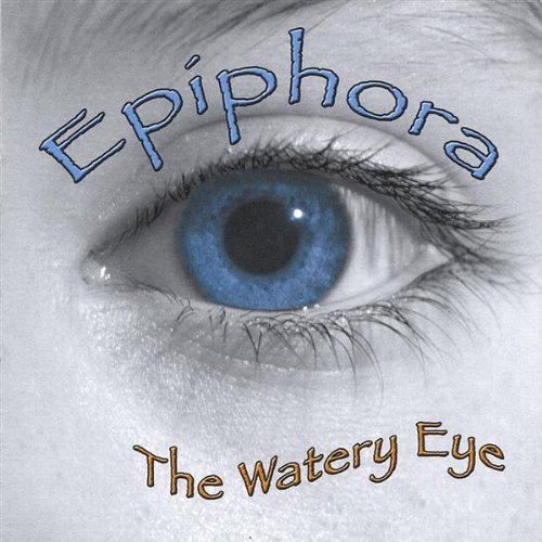 Watery Eye - Epiphora - Musiikki - Circle Run Productions - 0794465802827 - tiistai 29. maaliskuuta 2005