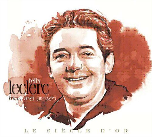 Cover for Felix Leclerc · Le Siecle D'or (CD) (2009)