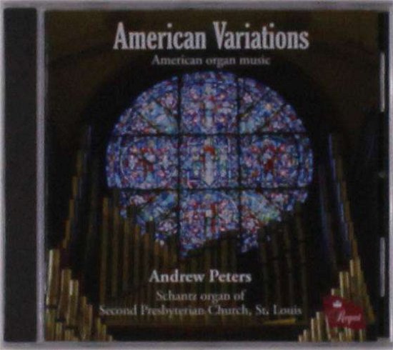 Cover for Andrew Peters · American Variations: American Organ Music (CD) (2018)