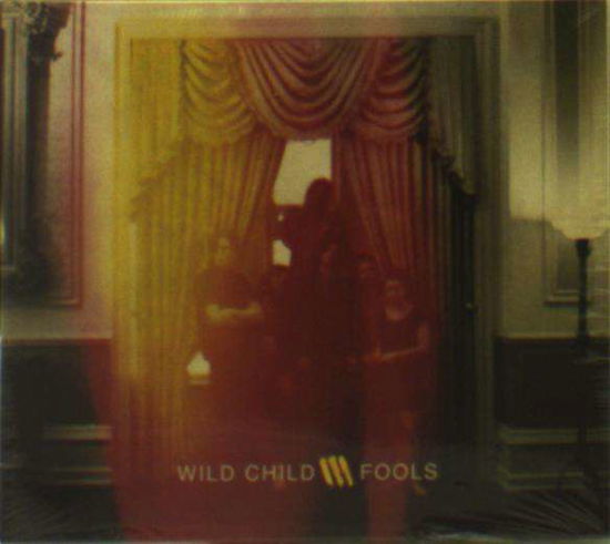 Cover for Wild Child · Fools (CD) [Digipak] (2017)