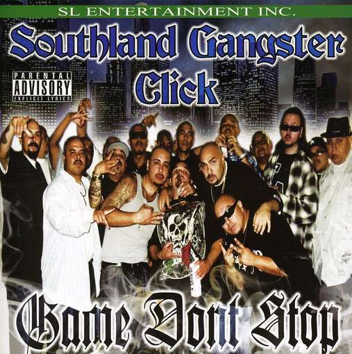 Game Don't Stop - Southland Gangster Click - Musiikki - SL ENTERTAINMENT - 0804227192827 - tiistai 5. huhtikuuta 2011