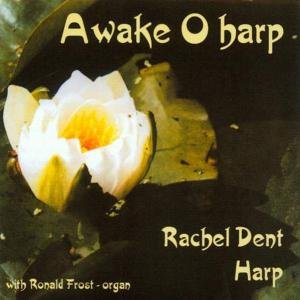 Cover for Dent,rachel / Frost,ronald · Awake O Harp (CD) (2009)
