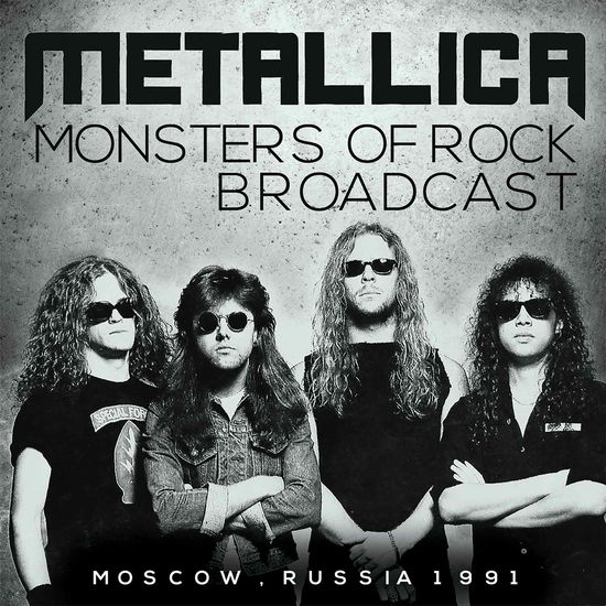 Monsters of Rock Broadcast - Metallica - Musiikki - METAL - 0823564690827 - perjantai 10. helmikuuta 2017