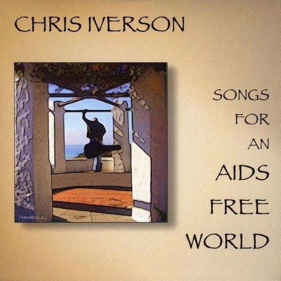 Cover for Chris Iverson · Songs for an Aids Free World (CD) (2008)